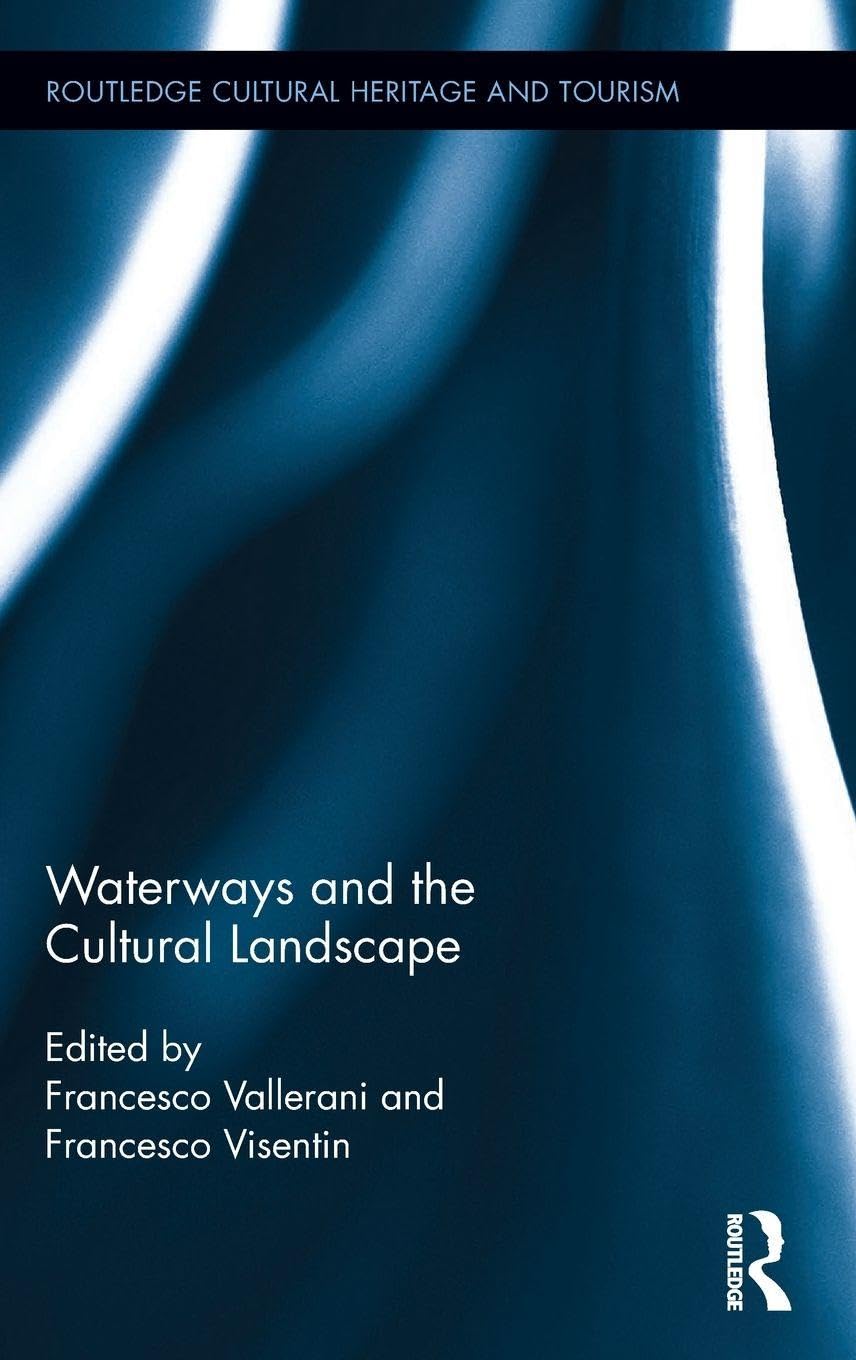 Waterways and the Cultural Landscape (Routledge Cultural Heritage and Tourism)