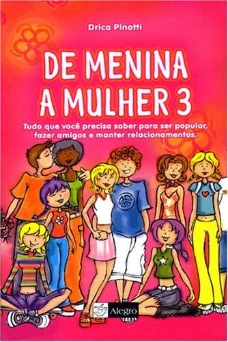 De Menina A Mulher - V. 03 - Tudo O Que Voce Precisa Saber Para Ser Po