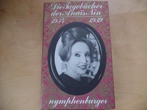Die Tagebücher der Anais Nin 1934 - 1939. Herausgegeben von Gunther Stuhlmann. Aus dem Amerikanischen übertragen von Herbert Zand (Die Tagebücher der Anais Nin, 2)