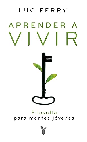 Aprender a vivir: Filosofía para mentes jóvenes (Pensamiento)