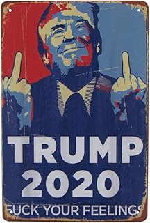 Fuck Your Feelings Donald Trump 2020 Funny Metal Sign MAGA Bar Pub Garage Man Cave Wall Decor