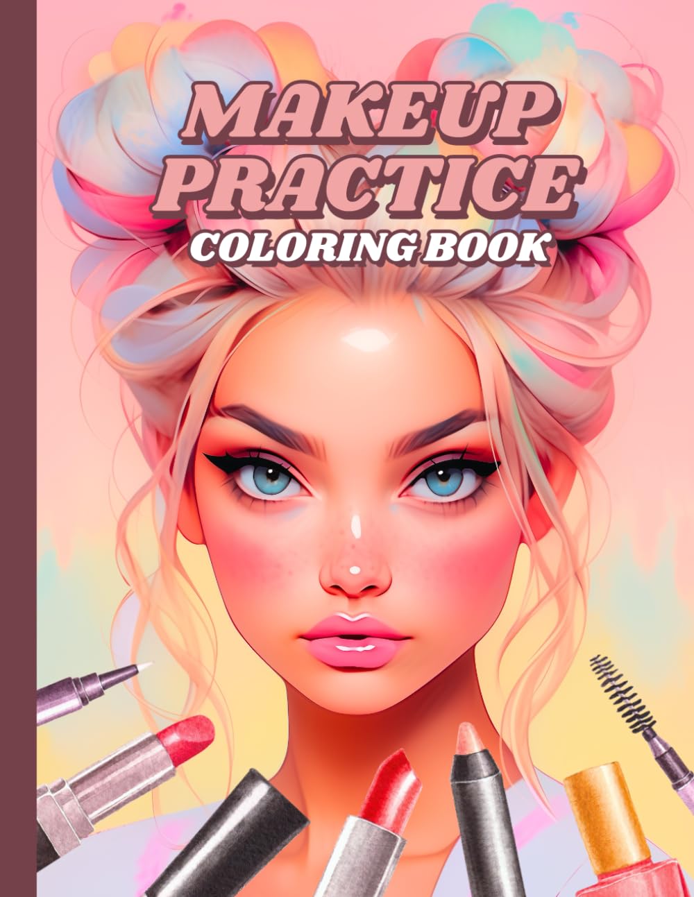 Makeup Practice Coloring Book: 50 Face Charts For Professional Make Up Artists, Beginners, Teen Girls & Kids | Make-Up Gift For Adults & Tweens