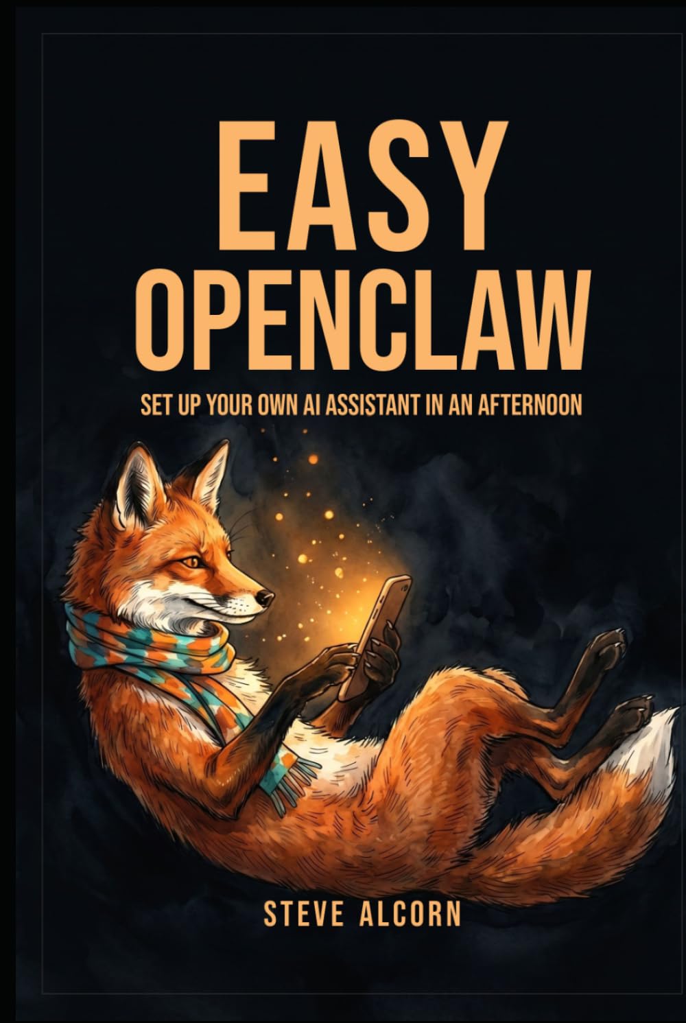 Easy OpenClaw: Set Up Your Own AI Assistant in an Afternoon