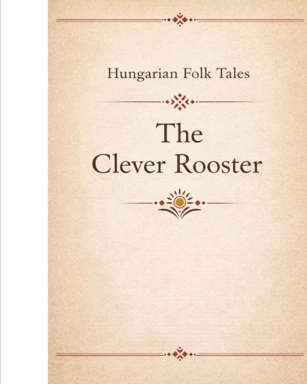Hungarian Folk Tales: The Clever Rooster