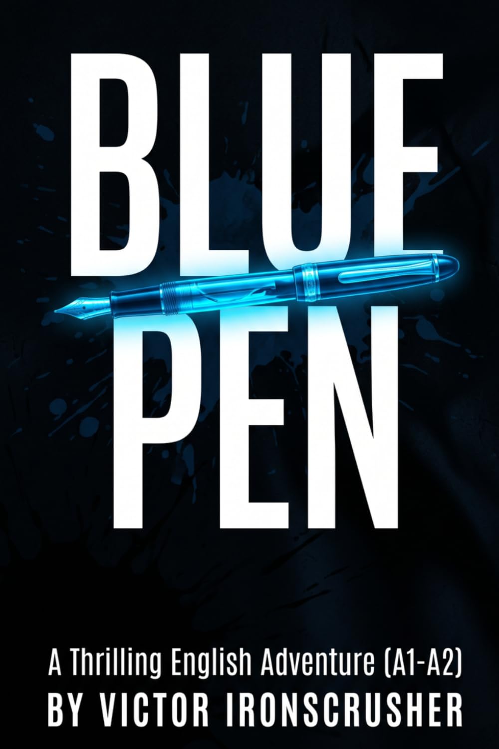 BLUE PEN: A Simple English Mystery for Beginners: A Graded Reader (A1-A2 Level) to Learn Vocabulary and Improve Reading Skills.