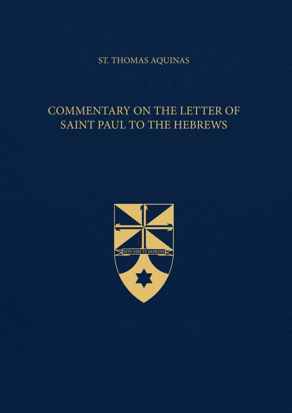 Commentary on the Letter of Saint Paul to the Hebrews (Latin-English Edition): Opera Omnia, Volume 41