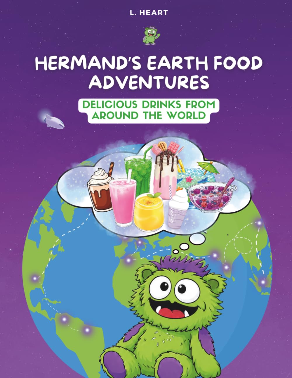 Hermand's Earth Food Adventures: Delicious Drinks from Around the World