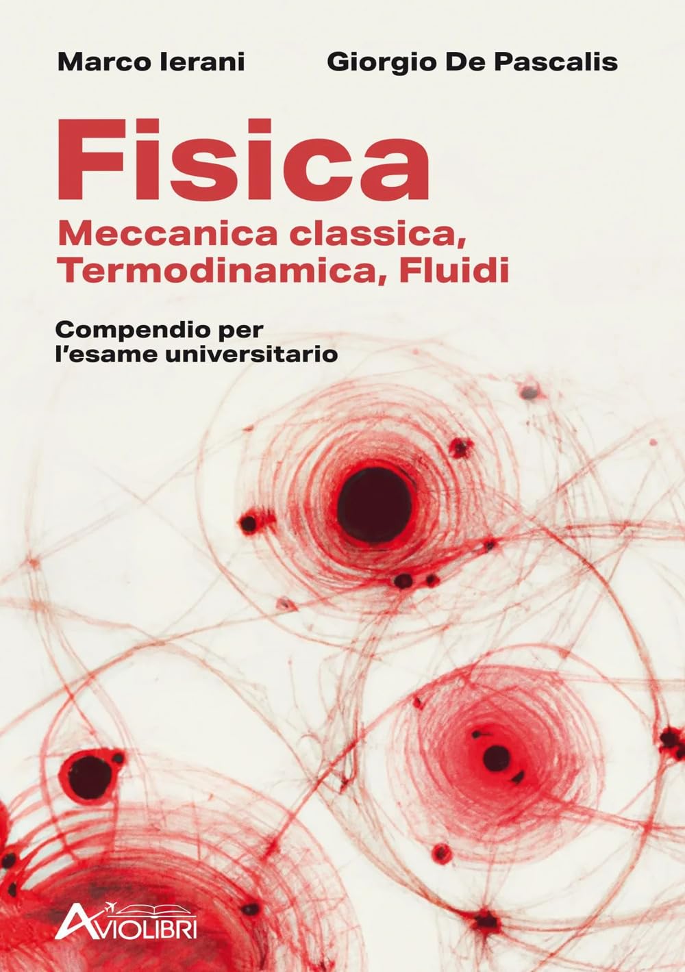 Fisica. Meccanica Classica, Termodinamica, Fluidi. Compendio Per L'esame Universitario - 4