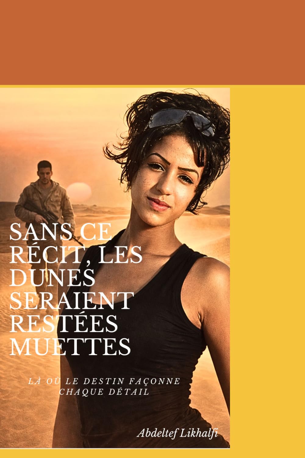 Sans ce récit, les dunes seraient restées muettes: Là où le destin façonne chaque détail