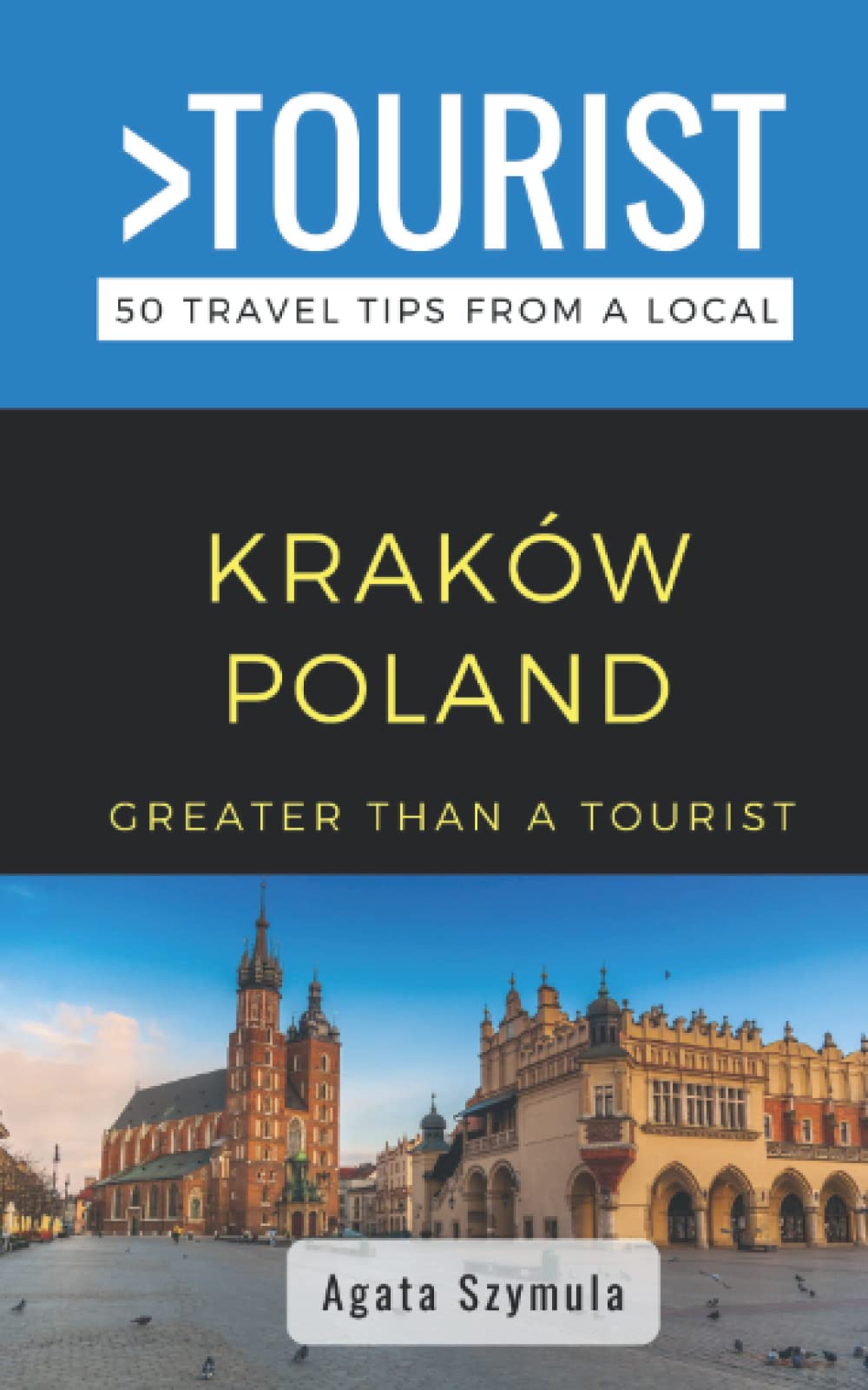 GREATER THAN A TOURIST- KRAKÓW POLAND: 50 Travel Tips from a Local (Greater Than a Tourist- Poland)