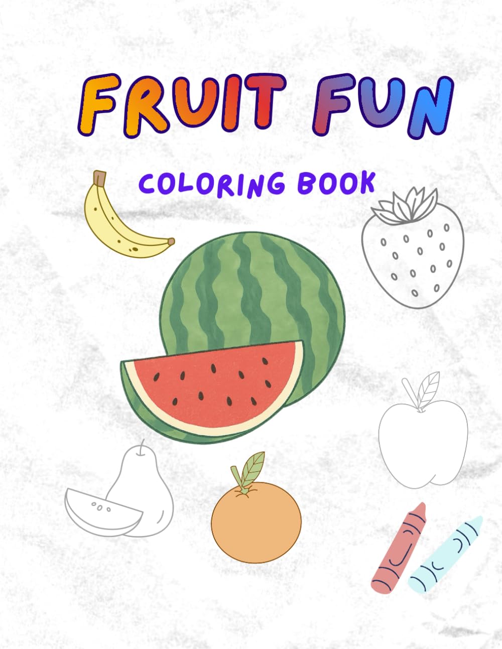 Fruit Fun Coloring Book: Simple and easy coloring Book for kids