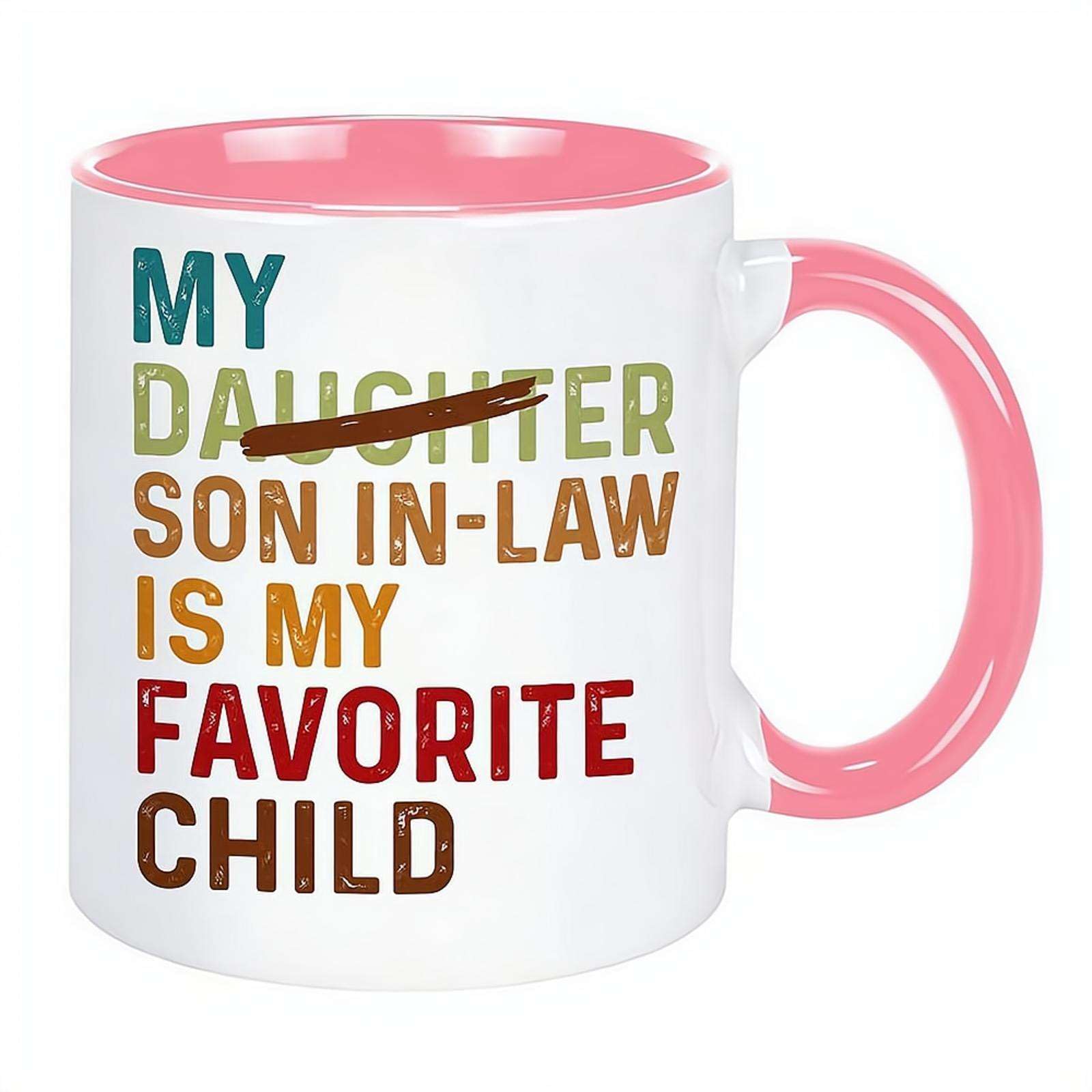 My Son in Law is Favorite Child Retro -Replaced Daughter Ceramic Mug,Funny Gift for Mother-in-Law or Father-in-Law, Ceramic Coffee Mug for Mother's Day, Father's Day, Birthday