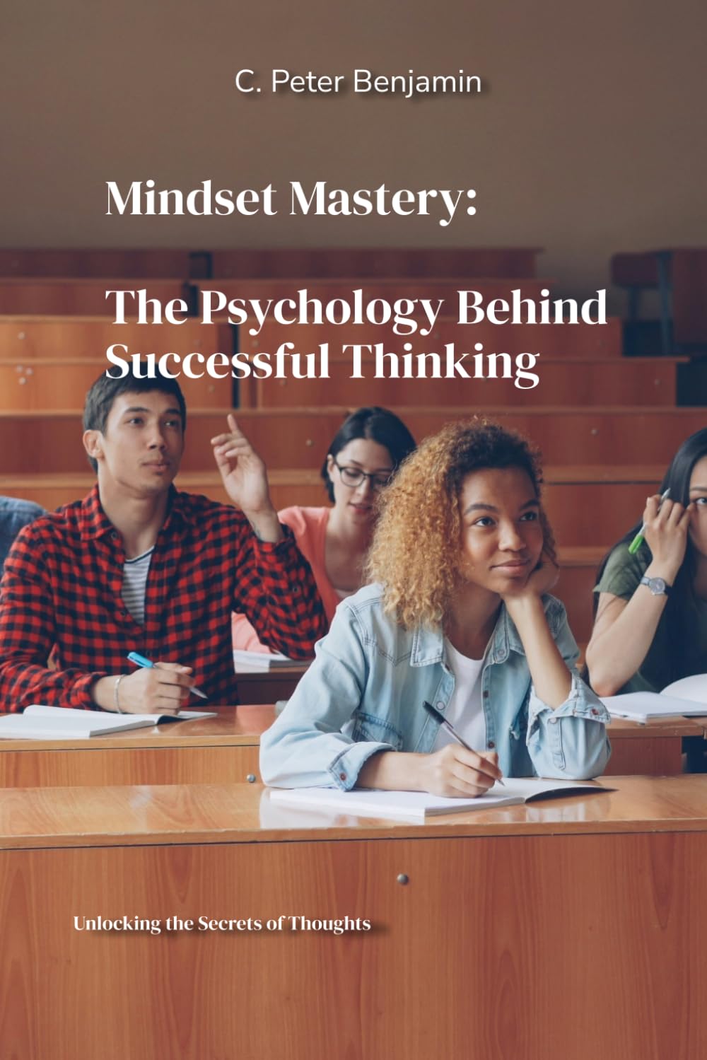 Mindset Mastery: The pschycology behind successful thinking (Self, Wealth and Health Series)