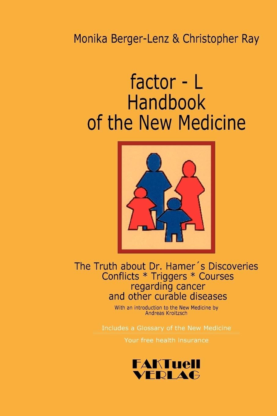 factor-L Handbook of the New Medicine - The Truth about Dr. Hamer's Discoveries: Conflicts-Triggers-Courses regarding cancer and other curable diseases Paperback – October 11, 2006