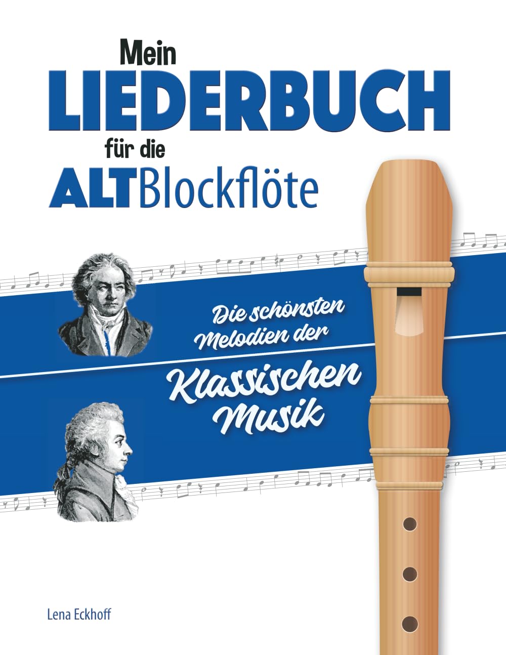 Mein Liederbuch für die Alt-Blockflöte: Die schönsten Melodien der klassischen Musik