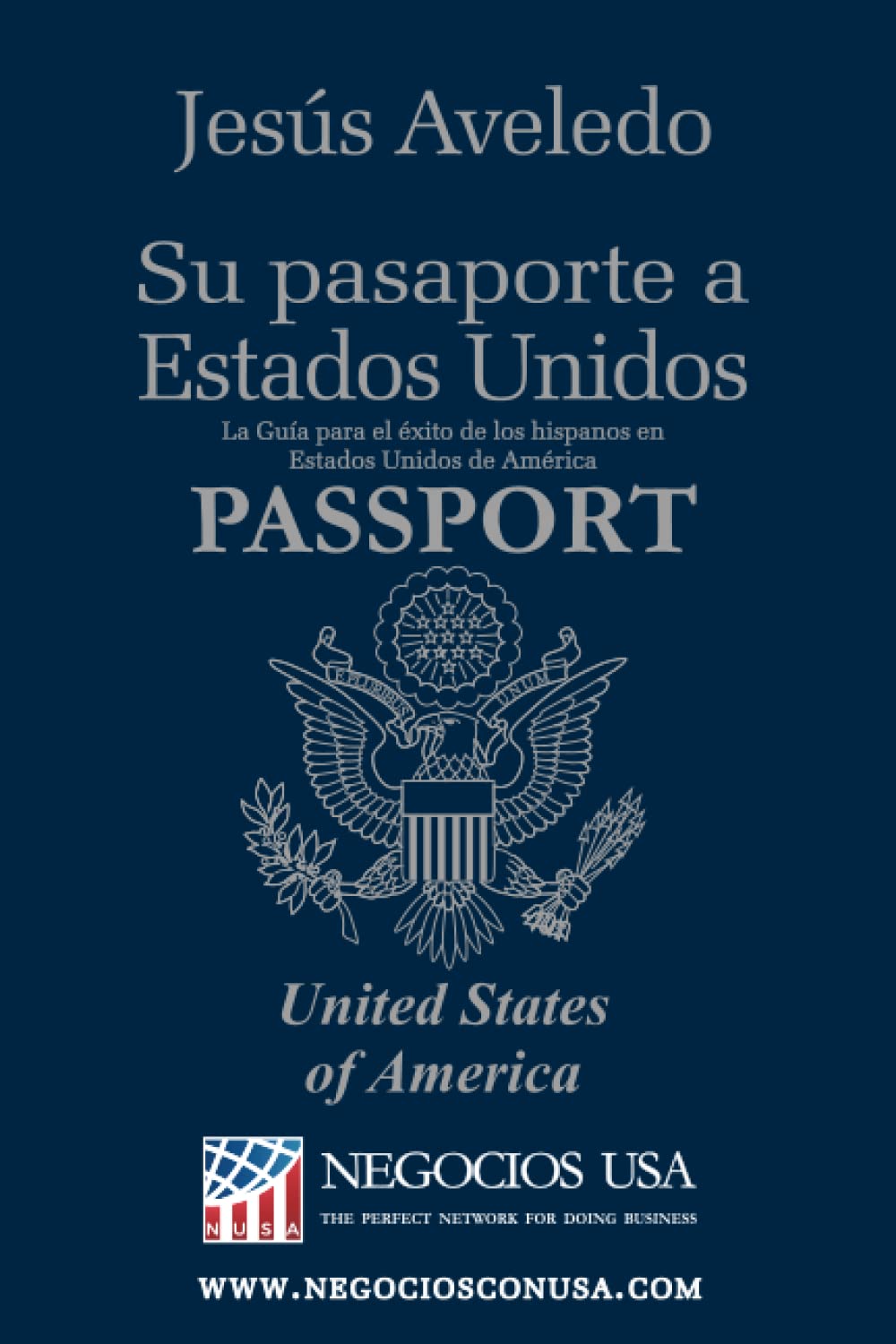Su pasaporte a Estados Unidos (Spanish Edition)