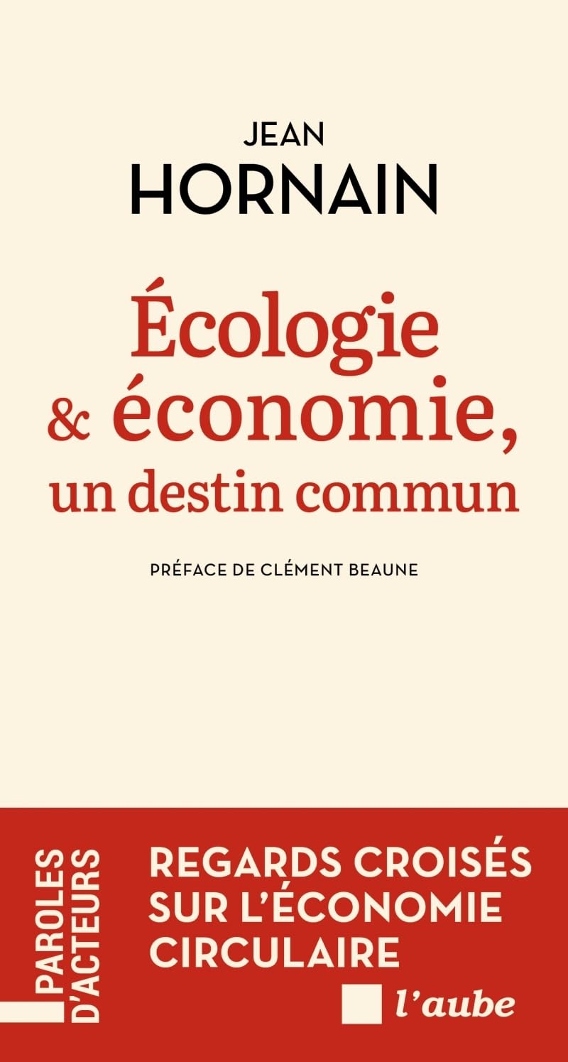 Ecologie et économie, un destin commun: Regards croisés sur l'économie circulaire