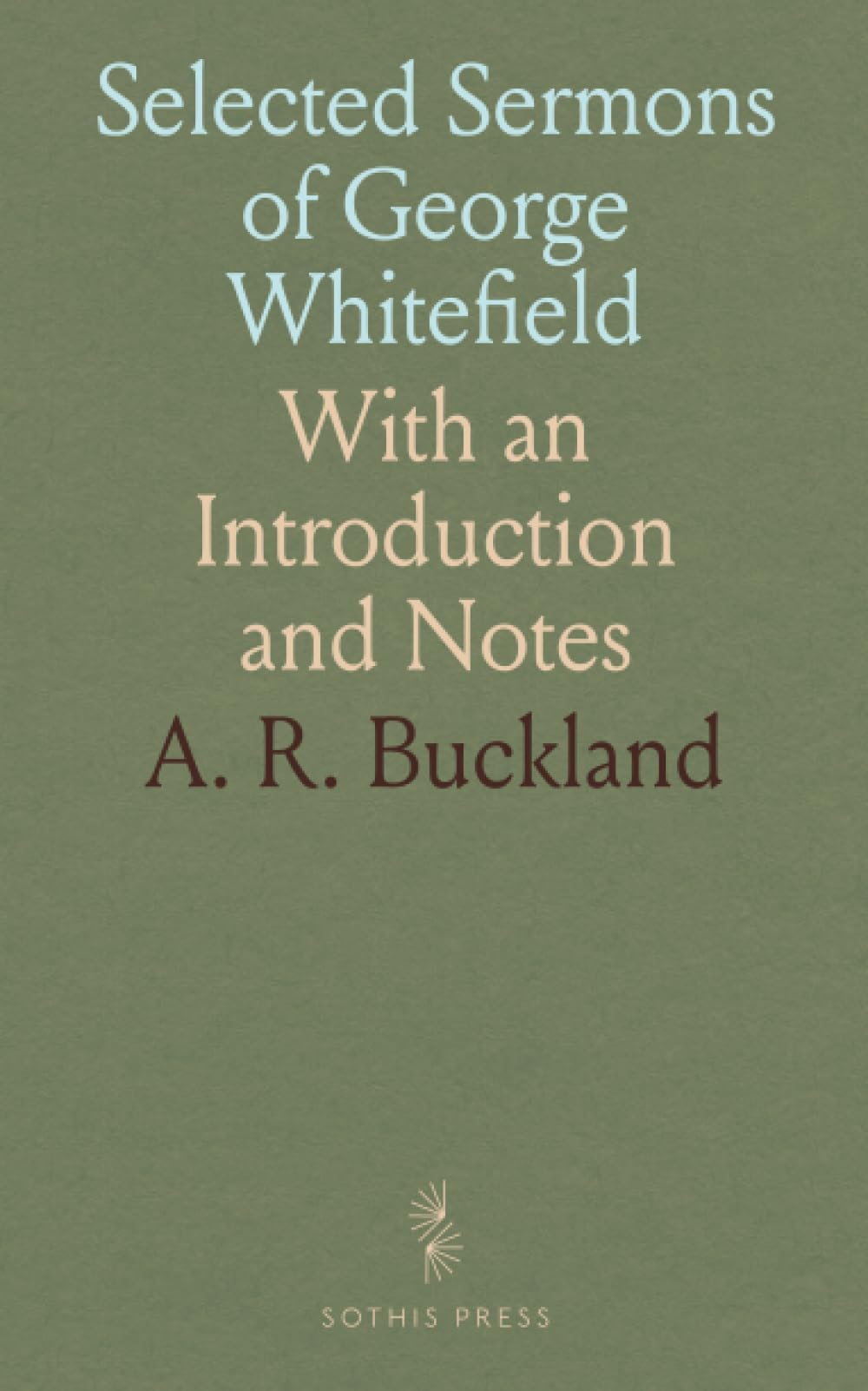 Selected Sermons of George Whitefield: With an Introduction and Notes