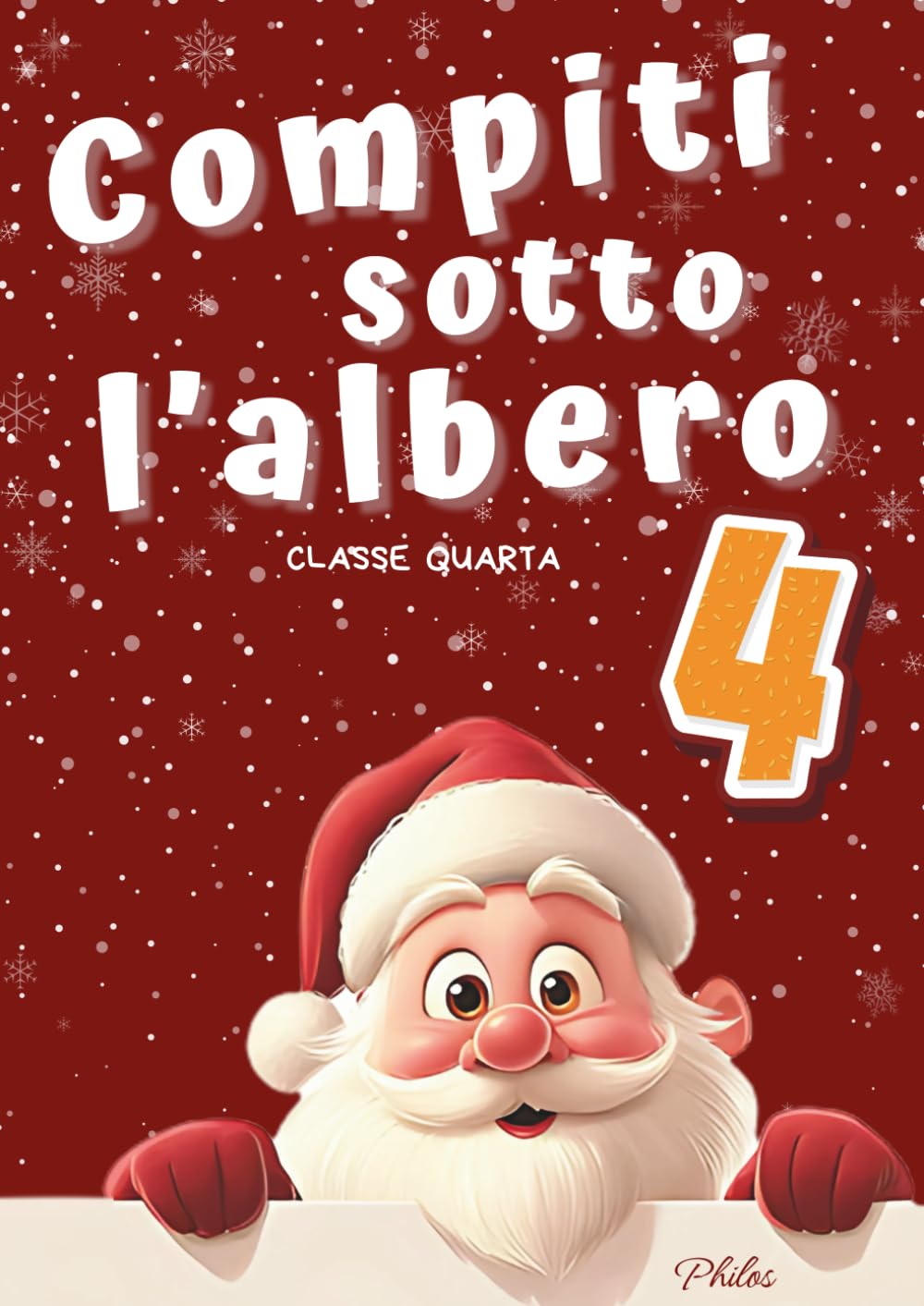 COMPITI SOTTO L’ALBERO – CLASSE QUARTA: Il quaderno delle vacanze natalizie con giochi, attività e lavoretti creativi!