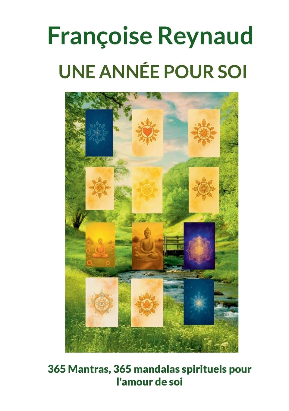UNE ANNÉE POUR SOI: 365 Mantras, 365 Mandalas spirituels pour l'amour de soi