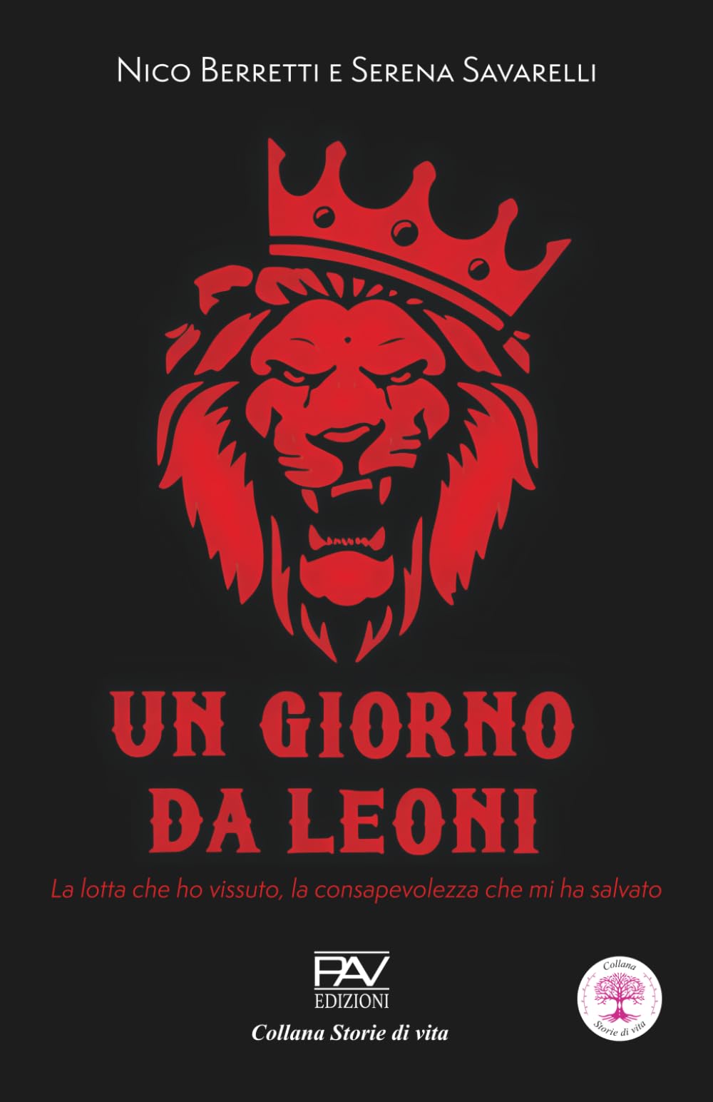 UN GIORNO DA LEONI: La lotta che ho vissuto, la consapevolezza che mi ha salvato