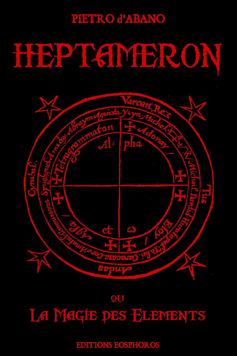 HEPTAMERON ou La Magie des Elements: Grimoire de Magie Cérémonielle Occidentale