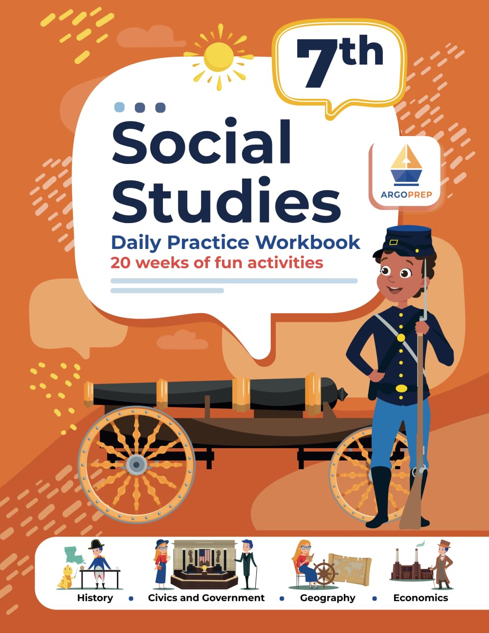 7th Grade Social Studies: Daily Practice Workbook | 20 Weeks of Fun Activities | History | Government | Geography | Economics | + Video Explanations for Each Question (Social Studies by ArgoPrep)
