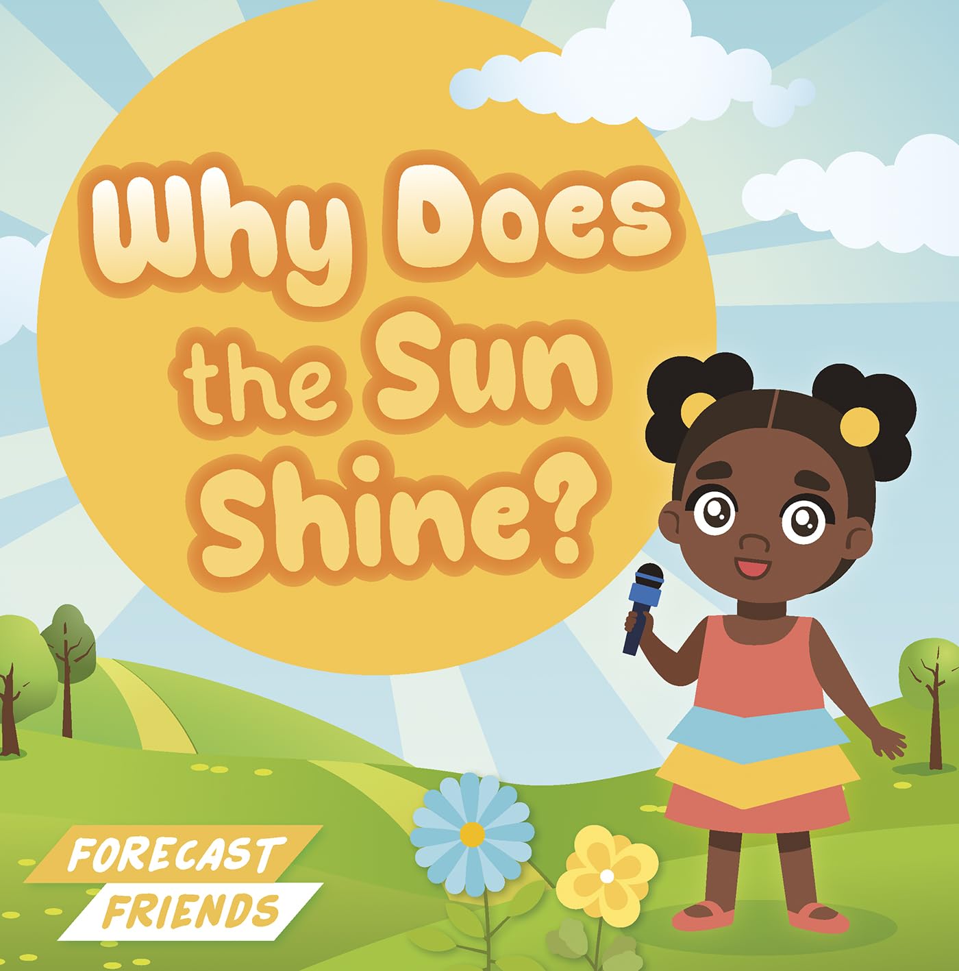 Why Does the Sun Shine? (Forecast Friends)
