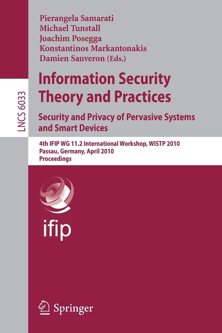 Information Security Theory and Practices: Securit: 4th IFIP WG 11.2 International Workshop, WISTP 201