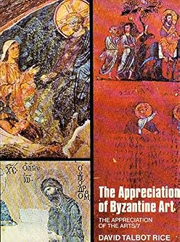 Paperback The Appreciation of Byzantine Art (Appreciation of the Arts) Book