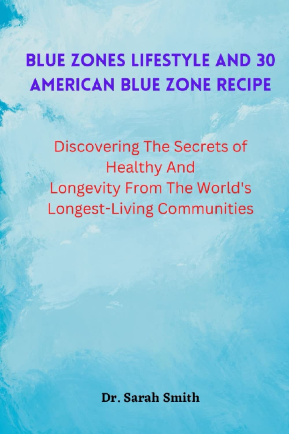 BLUE ZONES LIFESTYLE AND 30 AMERICAN BLUE ZONE RECIPE Discovering The