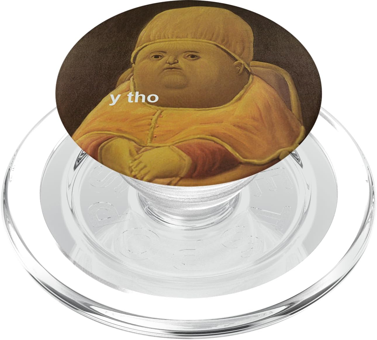 Y THO Funny Fat Face Meme Classical Art Gift PopSockets PopGrip for MagSafe