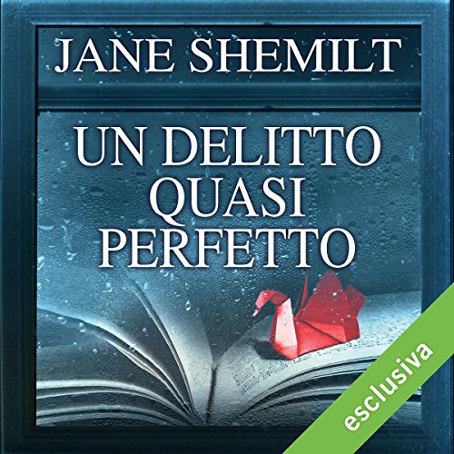Un delitto quasi perfetto di Jane Shemilt | Audiolibro Gratuito episode artwork
