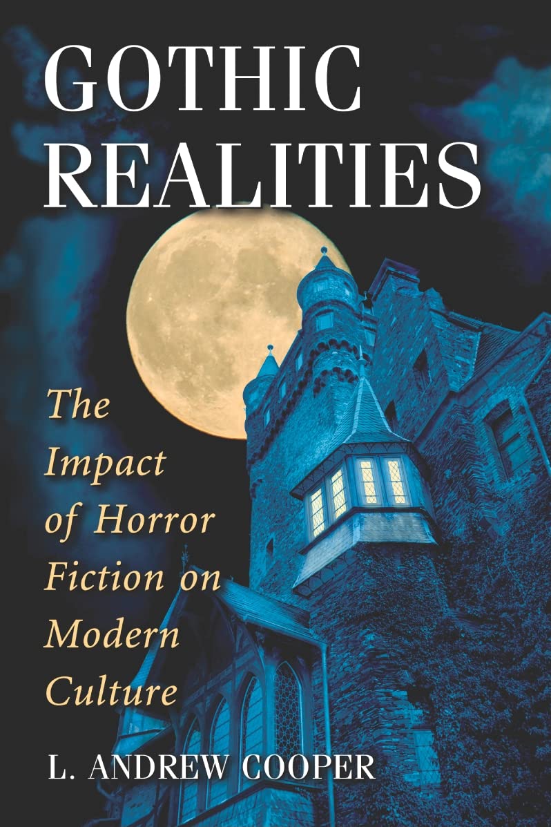 Gothic Realities: The Impact of Horror Fiction on Modern Culture