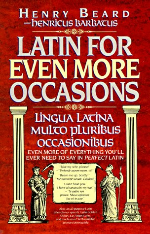 LATIN FOR EVEN MORE OCCASIONS By Henry Beard - Hardcover **Mint Condition**