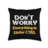 Computer Science Dont Worry Everything Under CTRL Programmer Throw Pillow