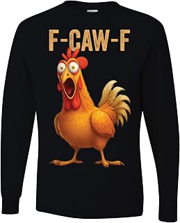 F-Caw-F Funny Chicken Humor Quote Rooster Meme Funny Mens Long Sleeves