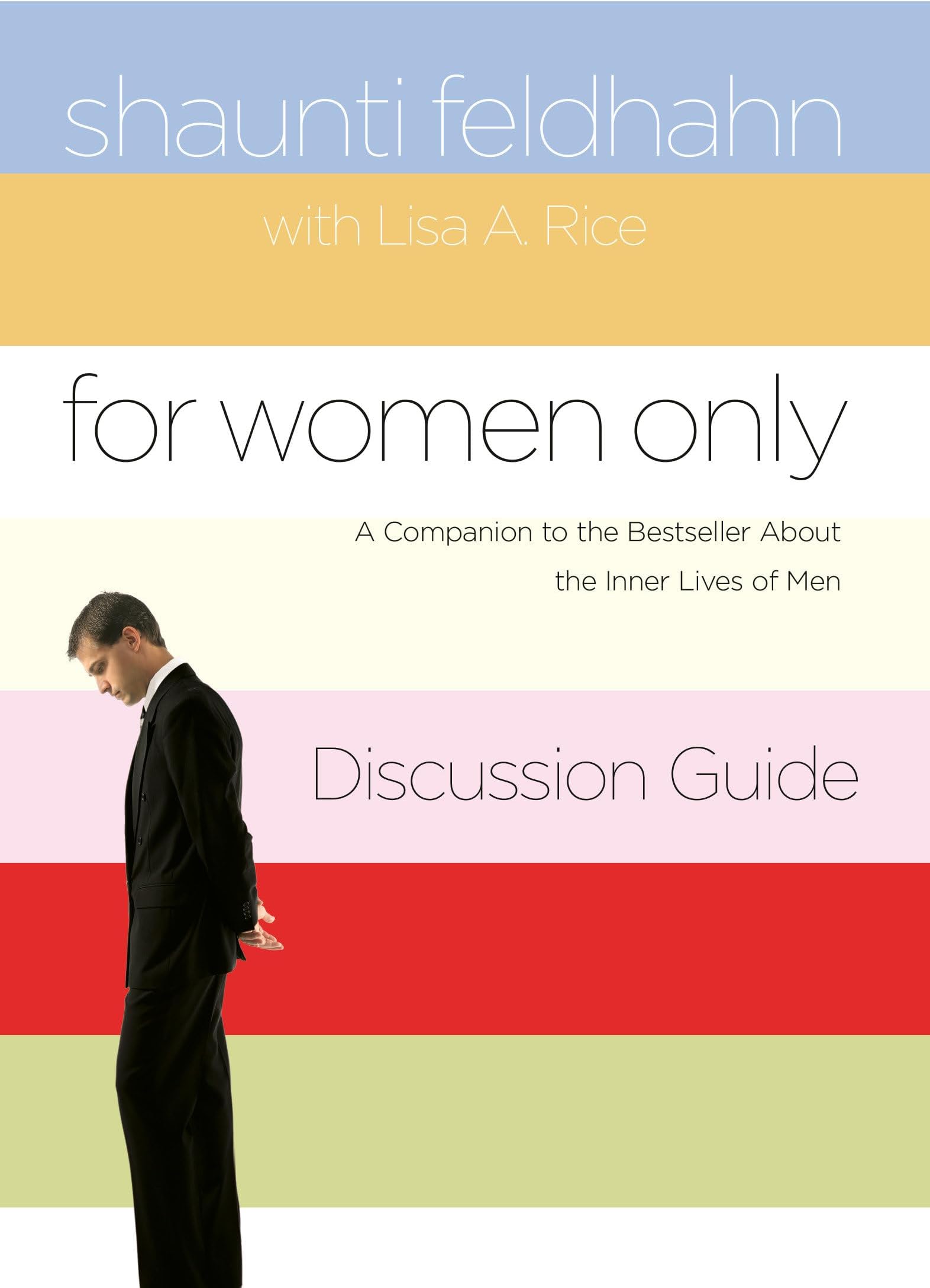 For Women Only Discussion Guide: A Companion to the Bestseller about the Inner Lives of Men