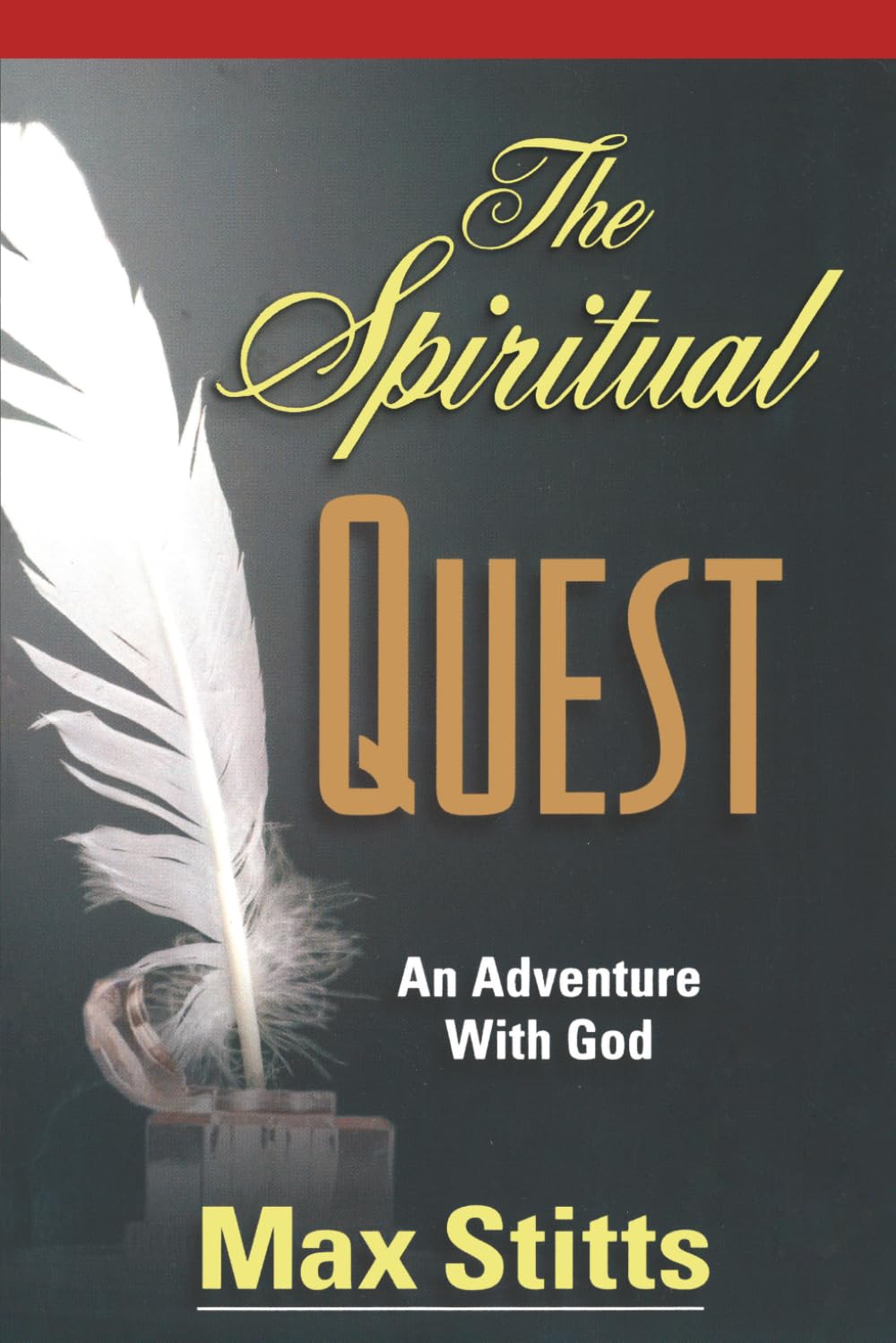 The Spiritual Quest: An Adventure With God