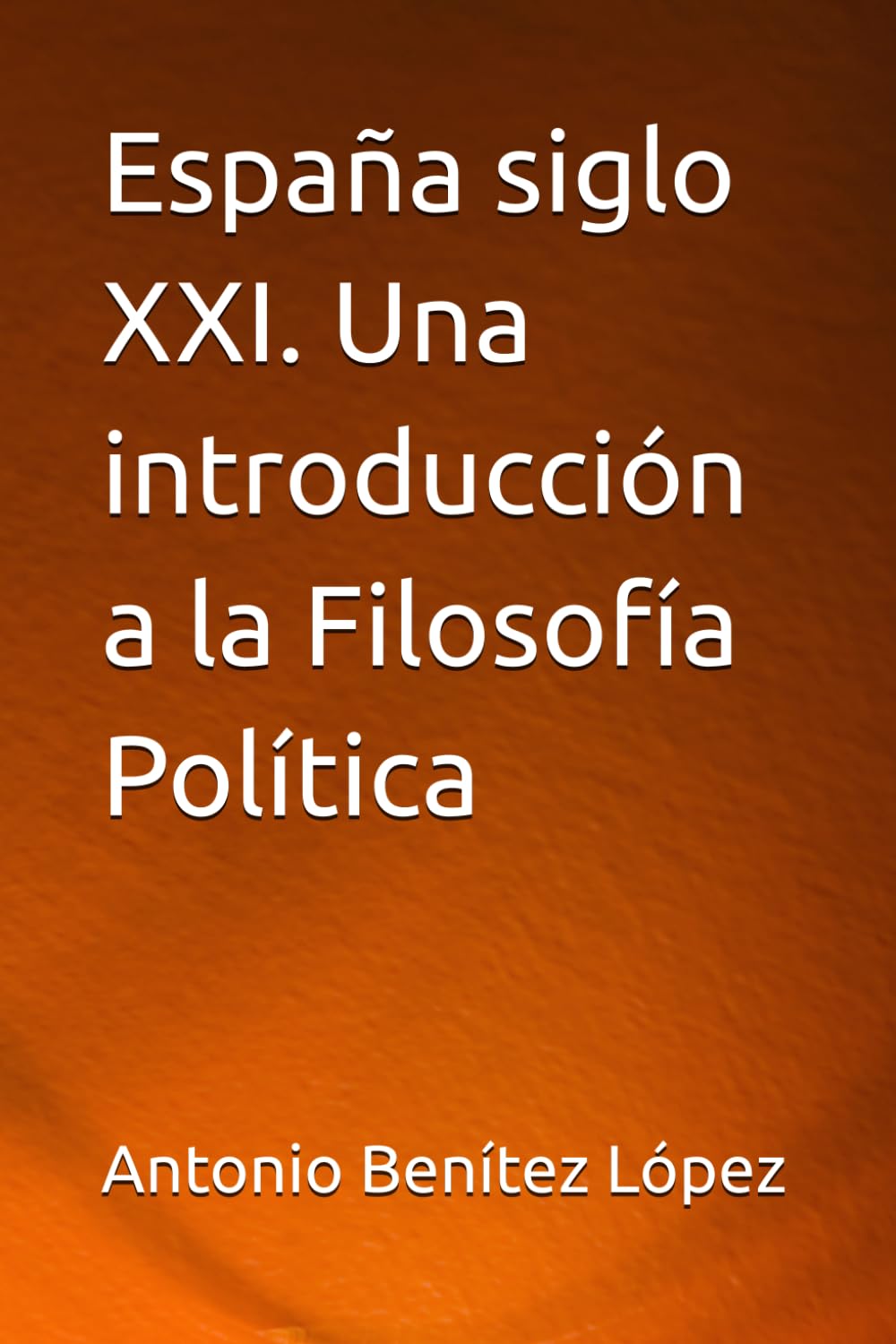 España siglo XXI. Una introducción a la Filosofía Política