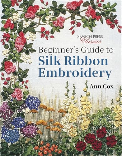 Beginner's Guide to Silk Ribbon Embroidery
