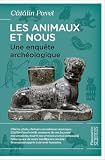 Les animaux et nous: Une enquête archéologique
