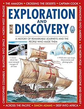 Hardcover Exploration and Discovery: A History of Remarkable Journeys and the People Who Made Them Book