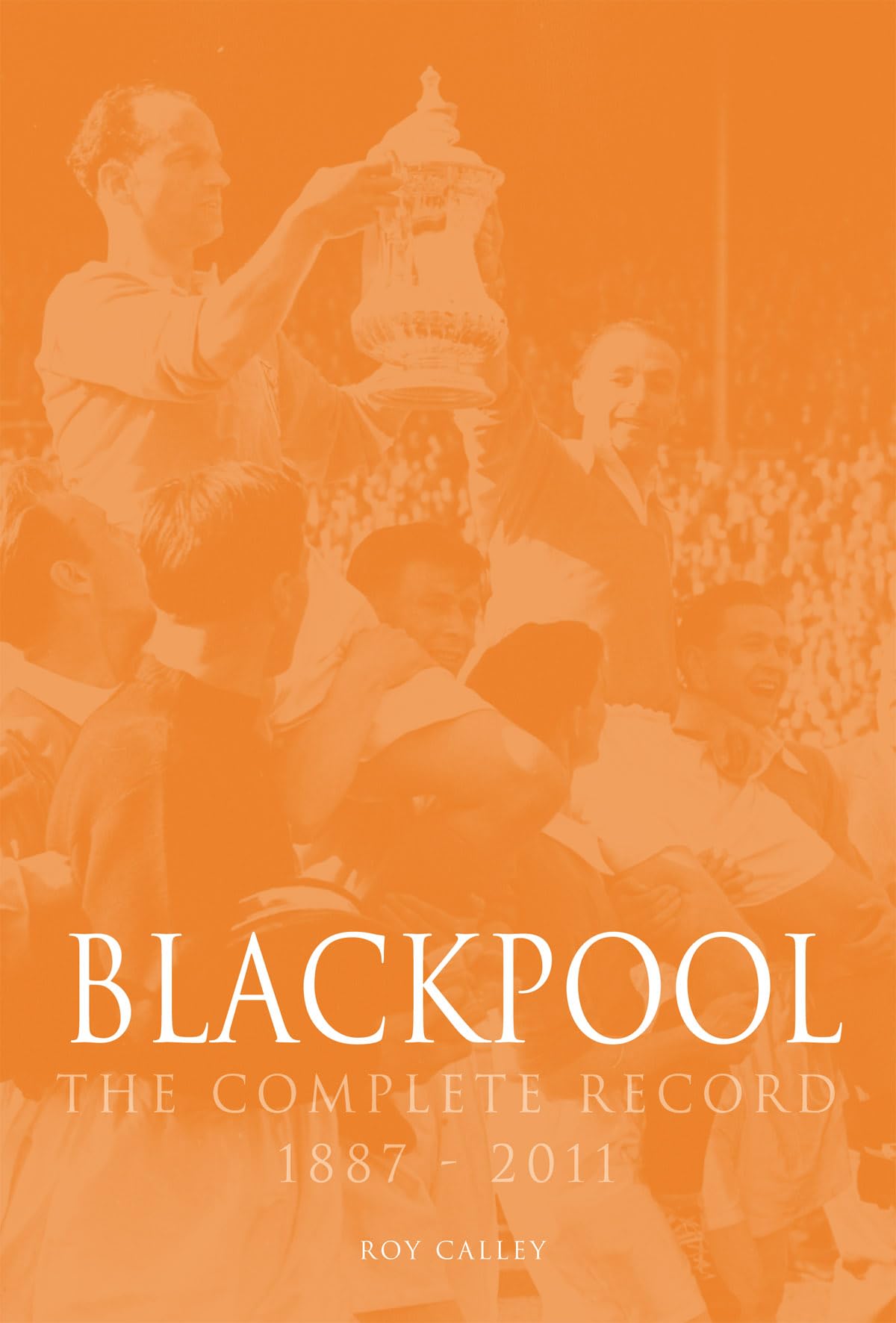 Blackpool The Complete Record 1887-2011