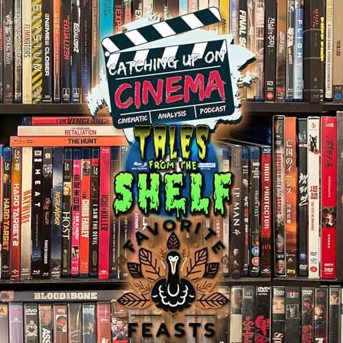 Catching Up On Cinema Presents: Tales From the Shelf - Favorite Feasts