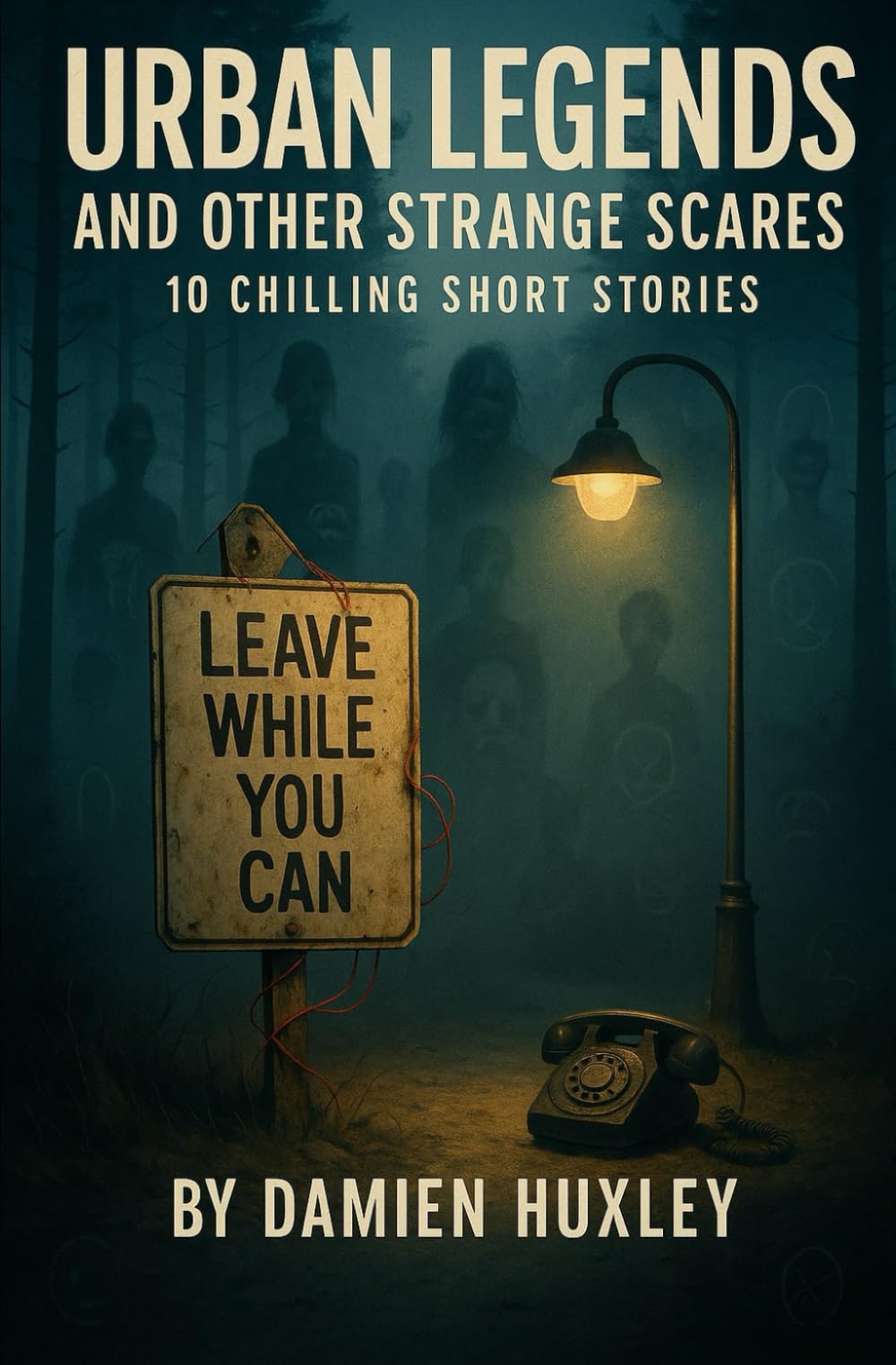 Urban Legends and Other Strange Scares: 10 Chilling Short Stories