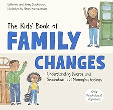 The Kids' Book of Family Changes: Understanding Divorce and Separation and Managing Feelings (The Kids' Books of Social Emotional Learning)