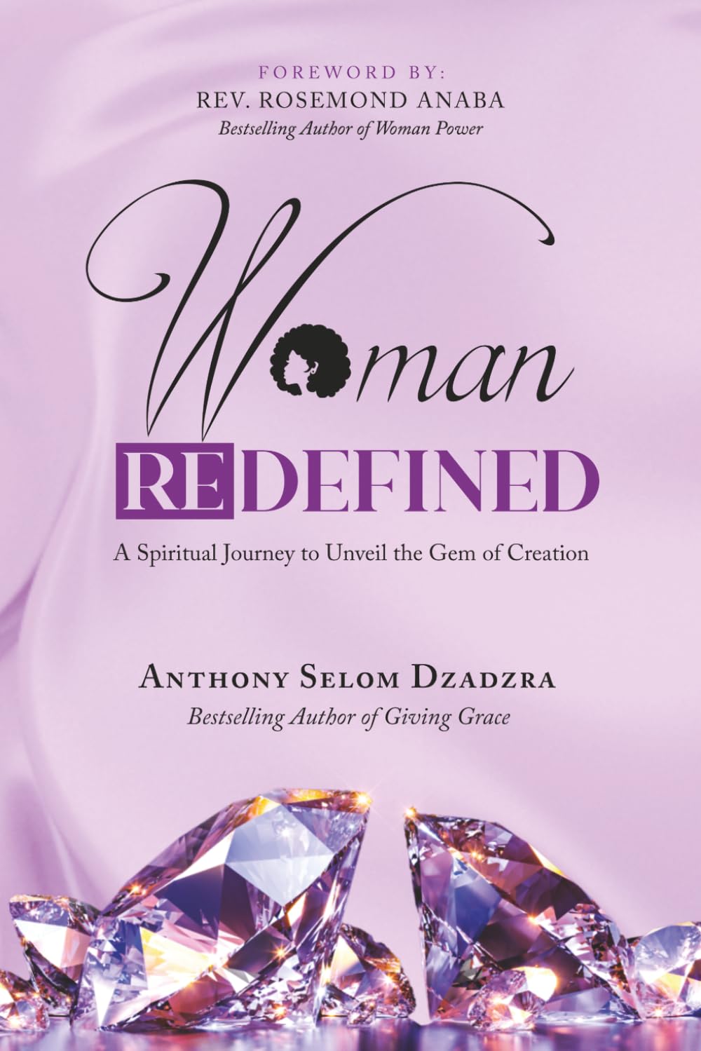 Woman Redefined: A Spiritual Journey to Unveil the Gem of Creation