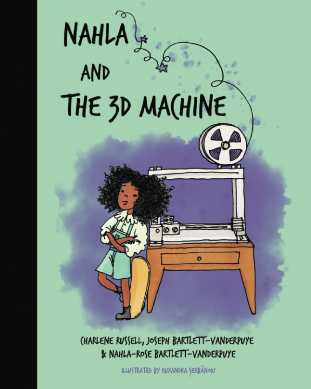 Nahla and the 3D Machine: A STEM-inspired rhyming children's story, based on true events