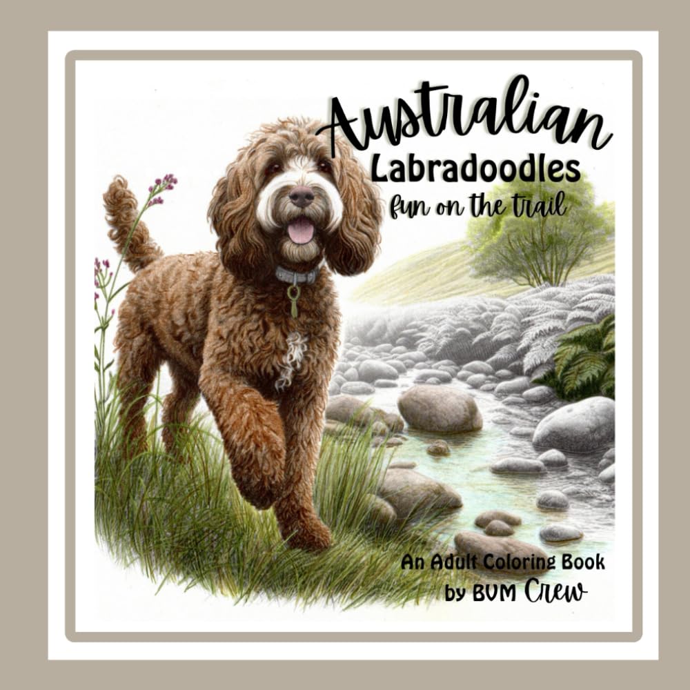 Australian Labradoodles: Fun on the Trail: An Adult Coloring Book of Playful Trail Adventures | Great gift for dog lovers, coloring enthusiasts | 8.5 x 8.5 inches, 44 illustrations
